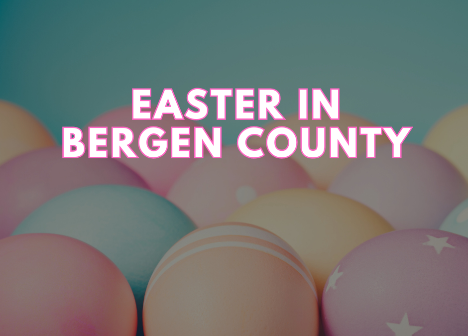 Easter Events in Bergen County!