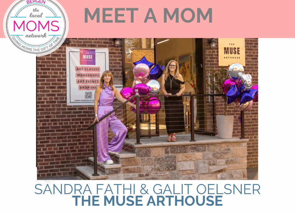 Meet a Mom: Sandra Fathi & Galit Oelsner, Co-Founders of The Muse ArtHouse